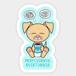 Professional Overthinker, cute dog Sticker